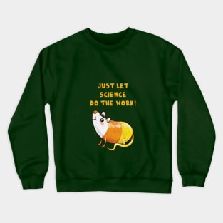 Just let Science do the Work Crewneck Sweatshirt